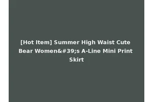 [Hot Item] Summer High Waist Cute Bear Women's A-Line Mini Print Skirt