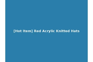 [Hot Item] Red Acrylic Knitted Hats