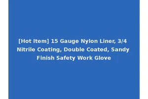 [Hot Item] 15 Gauge Nylon Liner, 3/4 Nitrile Coating, Double Coated, Sandy Finish Safety Work Glove