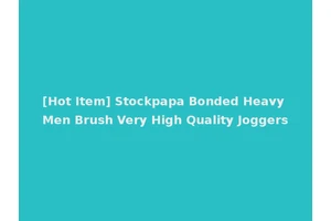 [Hot Item] Stockpapa Bonded Heavy Men Brush Very High Quality Joggers