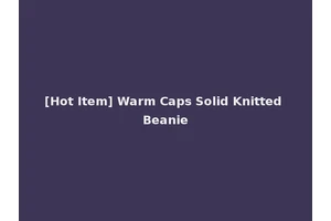 [Hot Item] Warm Caps Solid Knitted Beanie