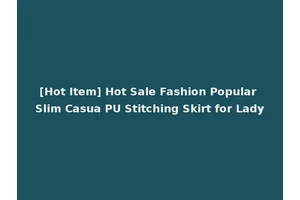 [Hot Item] Hot Sale Fashion Popular Slim Casua PU Stitching Skirt for Lady