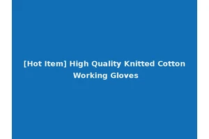 [Hot Item] High Quality Knitted Cotton Working Gloves