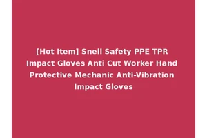 [Hot Item] Snell Safety PPE TPR Impact Gloves Anti Cut Worker Hand Protective Mechanic Anti-Vibration Impact Gloves