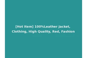 [Hot Item] 100%Leather Jacket, Clothing, High Quality, Red, Fashion