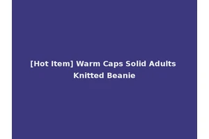 [Hot Item] Warm Caps Solid Adults Knitted Beanie
