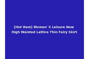[Hot Item] Women′ S Leisure New High Waisted Lattice Thin Fairy Skirt