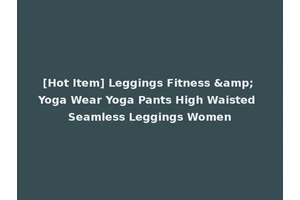 [Hot Item] Leggings Fitness &amp; Yoga Wear Yoga Pants High Waisted Seamless Leggings Women