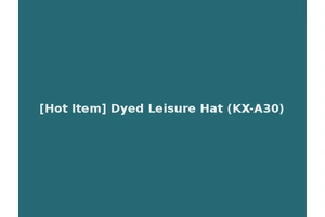 [Hot Item] Dyed Leisure Hat (KX-A30)