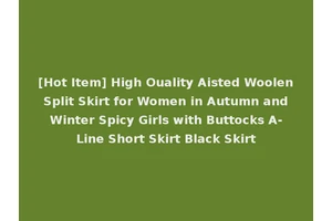 [Hot Item] High Ouality Aisted Woolen Split Skirt for Women in Autumn and Winter Spicy Girls with Buttocks A-Line Short Skirt Black Skirt