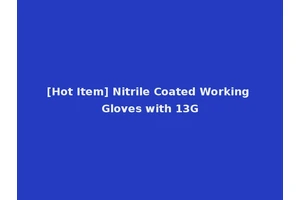 [Hot Item] Nitrile Coated Working Gloves with 13G