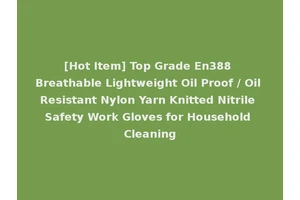 [Hot Item] Top Grade En388 Breathable Lightweight Oil Proof / Oil Resistant Nylon Yarn Knitted Nitrile Safety Work Gloves for Household Cleaning