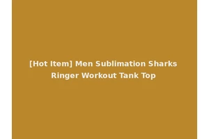 [Hot Item] Men Sublimation Sharks Ringer Workout Tank Top