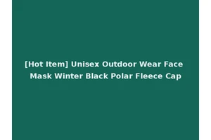 [Hot Item] Unisex Outdoor Wear Face Mask Winter Black Polar Fleece Cap