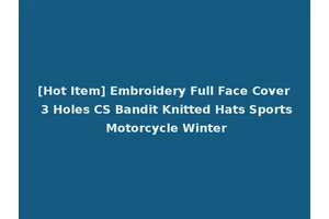 [Hot Item] Embroidery Full Face Cover 3 Holes CS Bandit Knitted Hats Sports Motorcycle Winter