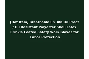 [Hot Item] Breathable En 388 Oil Proof / Oil Resistant Polyester Shell Latex Crinkle Coated Safety Work Gloves for Labor Protection