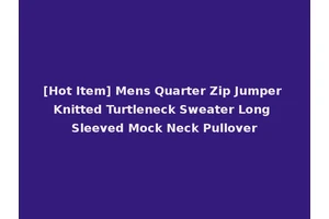 [Hot Item] Mens Quarter Zip Jumper Knitted Turtleneck Sweater Long Sleeved Mock Neck Pullover