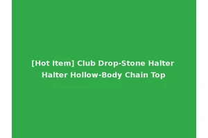 [Hot Item] Club Drop-Stone Halter Halter Hollow-Body Chain Top