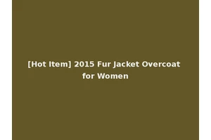 [Hot Item] 2015 Fur Jacket Overcoat for Women