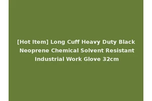 [Hot Item] Long Cuff Heavy Duty Black Neoprene Chemical Solvent Resistant Industrial Work Glove 32cm