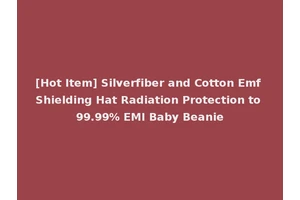 [Hot Item] Silverfiber and Cotton Emf Shielding Hat Radiation Protection to 99.99% EMI Baby Beanie