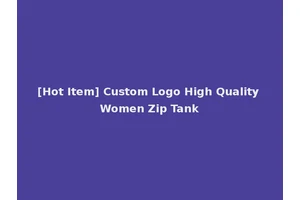 [Hot Item] Custom Logo High Quality Women Zip Tank