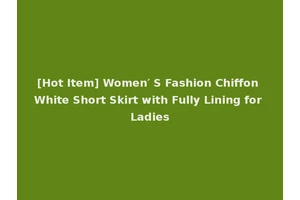 [Hot Item] Women′ S Fashion Chiffon White Short Skirt with Fully Lining for Ladies