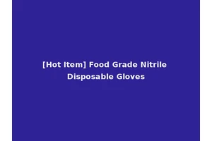[Hot Item] Food Grade Nitrile Disposable Gloves