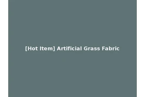 [Hot Item] Artificial Grass Fabric