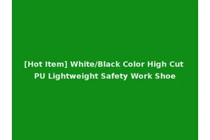 [Hot Item] White/Black Color High Cut PU Lightweight Safety Work Shoe