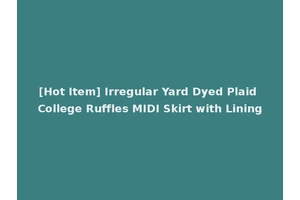 [Hot Item] Irregular Yard Dyed Plaid College Ruffles MIDI Skirt with Lining