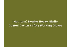 [Hot Item] Double Heavy Nitrile Coated Cotton Safety Working Gloves