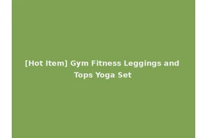 [Hot Item] Gym Fitness Leggings and Tops Yoga Set