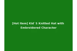 [Hot Item] Kid′ S Knitted Hat with Embroidered Character