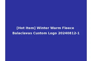 [Hot Item] Winter Warm Fleece Balaclavas Custom Logo 20240812-1