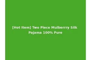 [Hot Item] Two Piece Mulberrry Silk Pajama 100% Pure