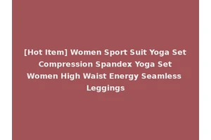 [Hot Item] Women Sport Suit Yoga Set Compression Spandex Yoga Set Women High Waist Energy Seamless Leggings