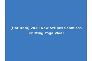 [Hot Item] 2020 New Stripes Seamless Knitting Yoga Wear