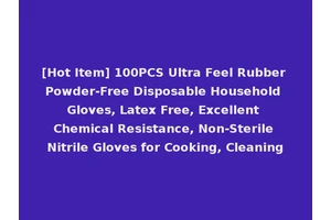 [Hot Item] 100PCS Ultra Feel Rubber Powder-Free Disposable Household Gloves, Latex Free, Excellent Chemical Resistance, Non-Sterile Nitrile Gloves for Cooking, Cleaning