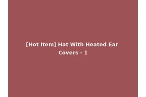 [Hot Item] Hat With Heated Ear Covers - 1