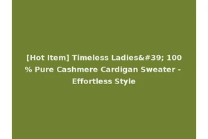 [Hot Item] Timeless Ladies' 100% Pure Cashmere Cardigan Sweater - Effortless Style