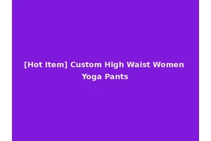 [Hot Item] Custom High Waist Women Yoga Pants