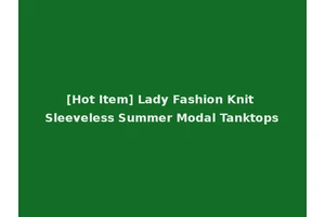 [Hot Item] Lady Fashion Knit Sleeveless Summer Modal Tanktops