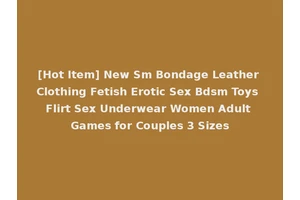 [Hot Item] New Sm Bondage Leather Clothing Fetish Erotic Sex Bdsm Toys Flirt Sex Underwear Women Adult Games for Couples 3 Sizes