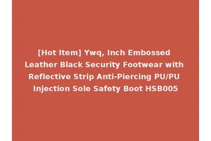 [Hot Item] Ywq, Inch Embossed Leather Black Security Footwear with Reflective Strip Anti-Piercing PU/PU Injection Sole Safety Boot HSB005