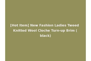 [Hot Item] New Fashion Ladies Tweed Knitted Wool Cloche Turn-up Brim (black)