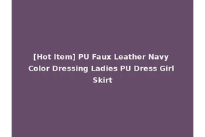 [Hot Item] PU Faux Leather Navy Color Dressing Ladies PU Dress Girl Skirt