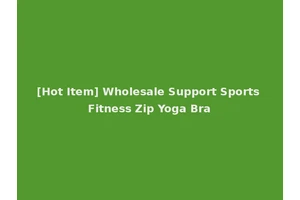 [Hot Item] Wholesale Support Sports Fitness Zip Yoga Bra