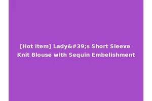 [Hot Item] Lady's Short Sleeve Knit Blouse with Sequin Embelishment