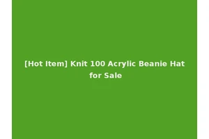 [Hot Item] Knit 100 Acrylic Beanie Hat for Sale